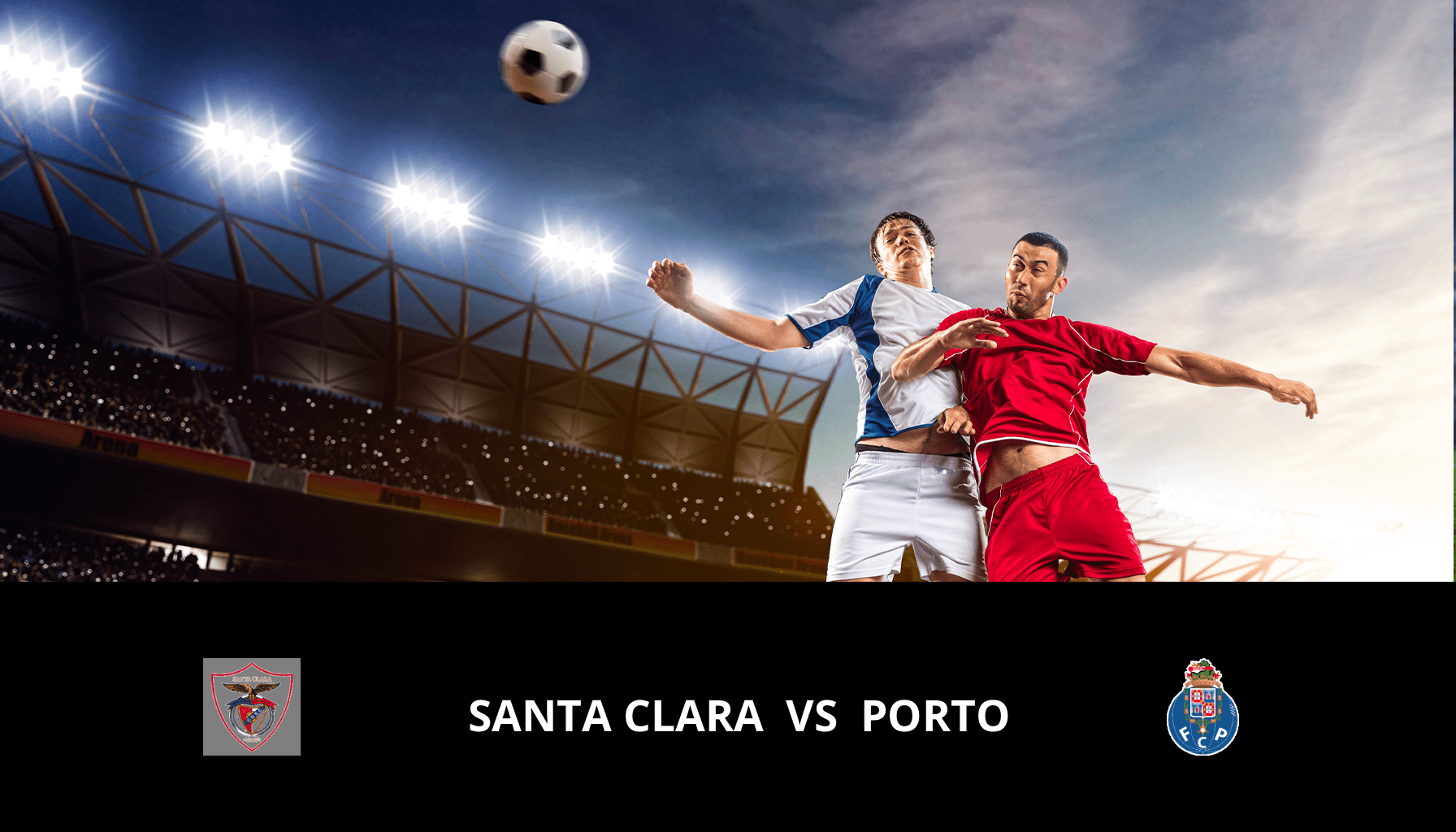 Prediction for Santa Clara VS FC Porto on 29/02/2024 Analysis of the match
